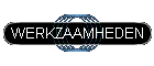 WERKZAAMHEDEN